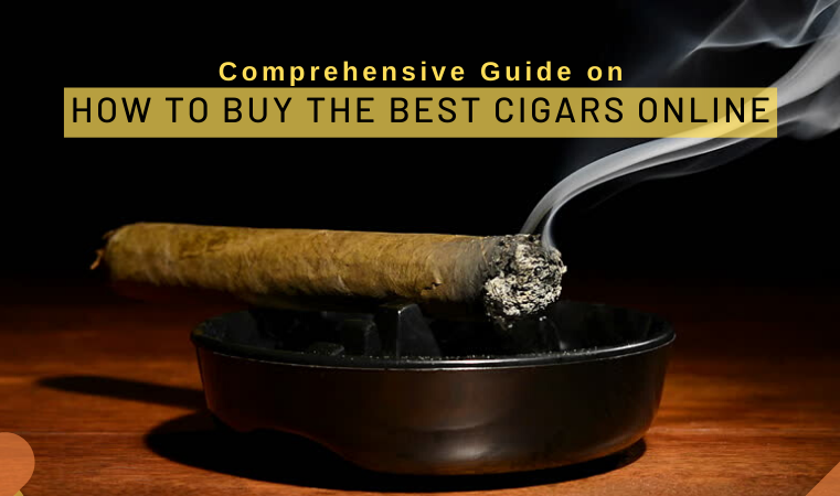Comprehensive Guide on How to Buy the Best Cigars Online