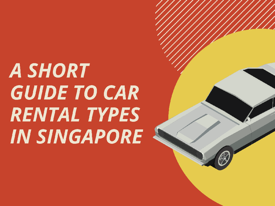 A Short Guide to Car Rental Types in Singapore