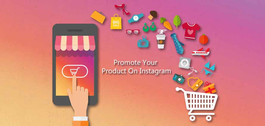 How To Promote Your Product On Instagram