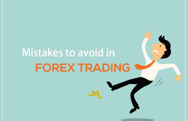 Mistakes to avoid in Forex trading