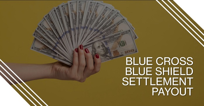 Blue Cross Blue Shield Settlement Payout Per Person