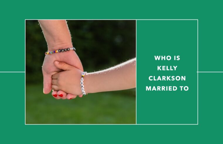 Who Is Kelly Clarkson Married To