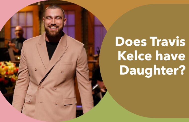 How Old Is Travis Kelce Daughter